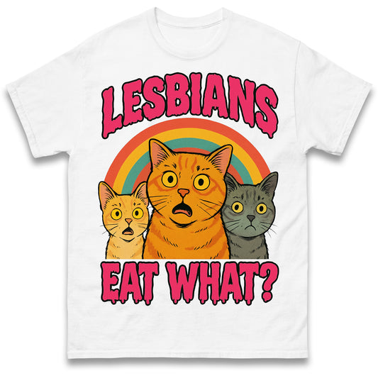 Lesbians Eat What T Shirt