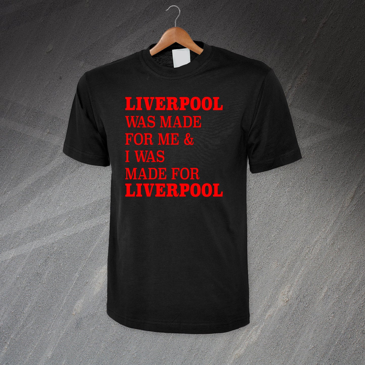Liverpool Was Made for Me & I Was Made for Liverpool T-Shirt