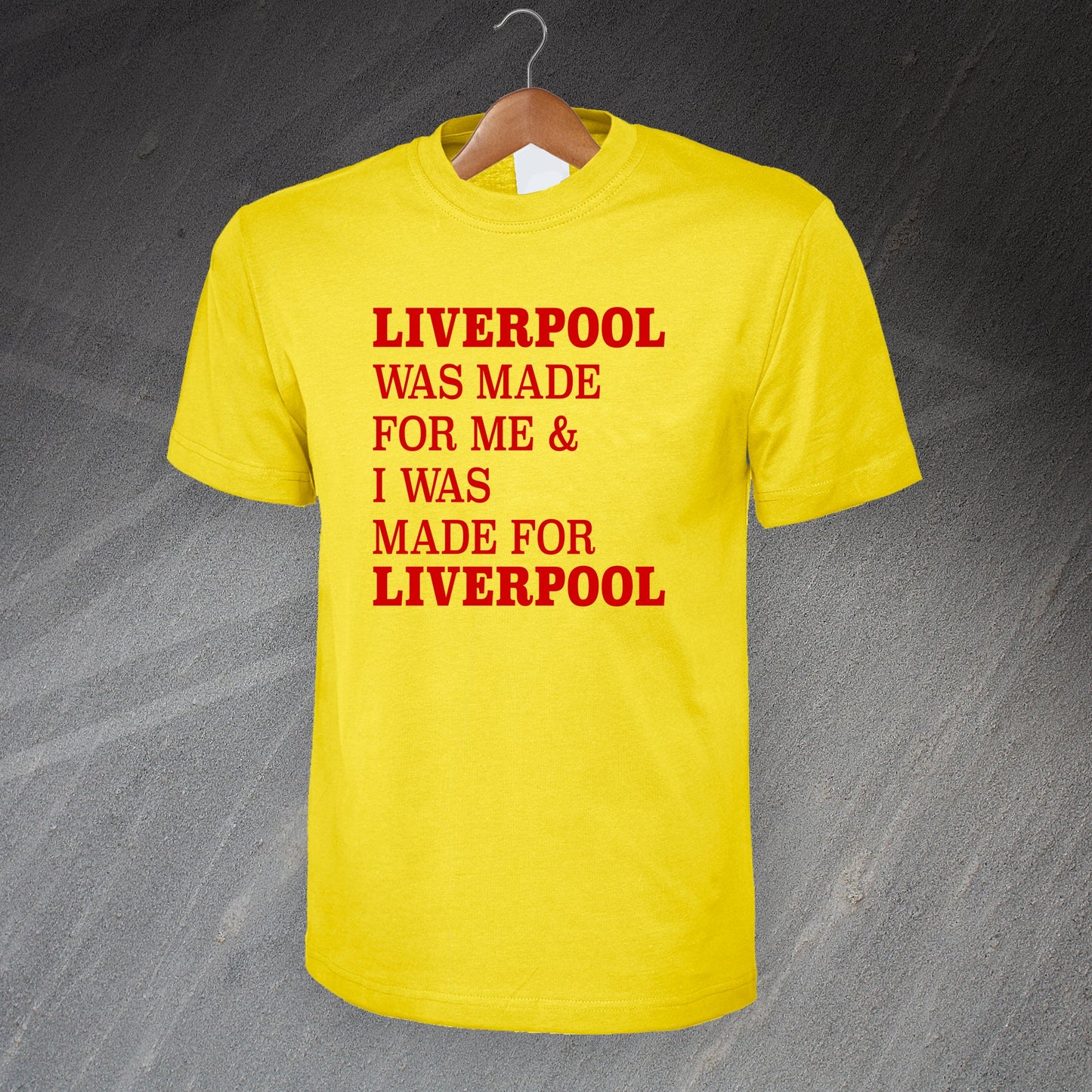 Liverpool Was Made for Me & I Was Made for Liverpool T-Shirt