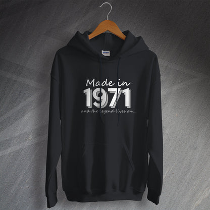 Made in 1971 and The Legend Lives On Hoodie