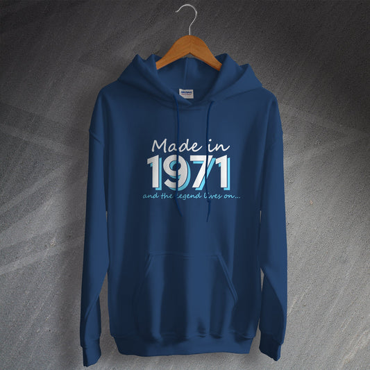 Made in 1971 and The Legend Lives On Hoodie