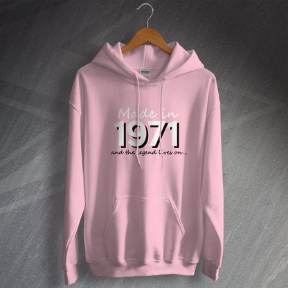 Made in 1971 and The Legend Lives On Hoodie