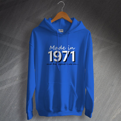 Made in 1971 and The Legend Lives On Hoodie