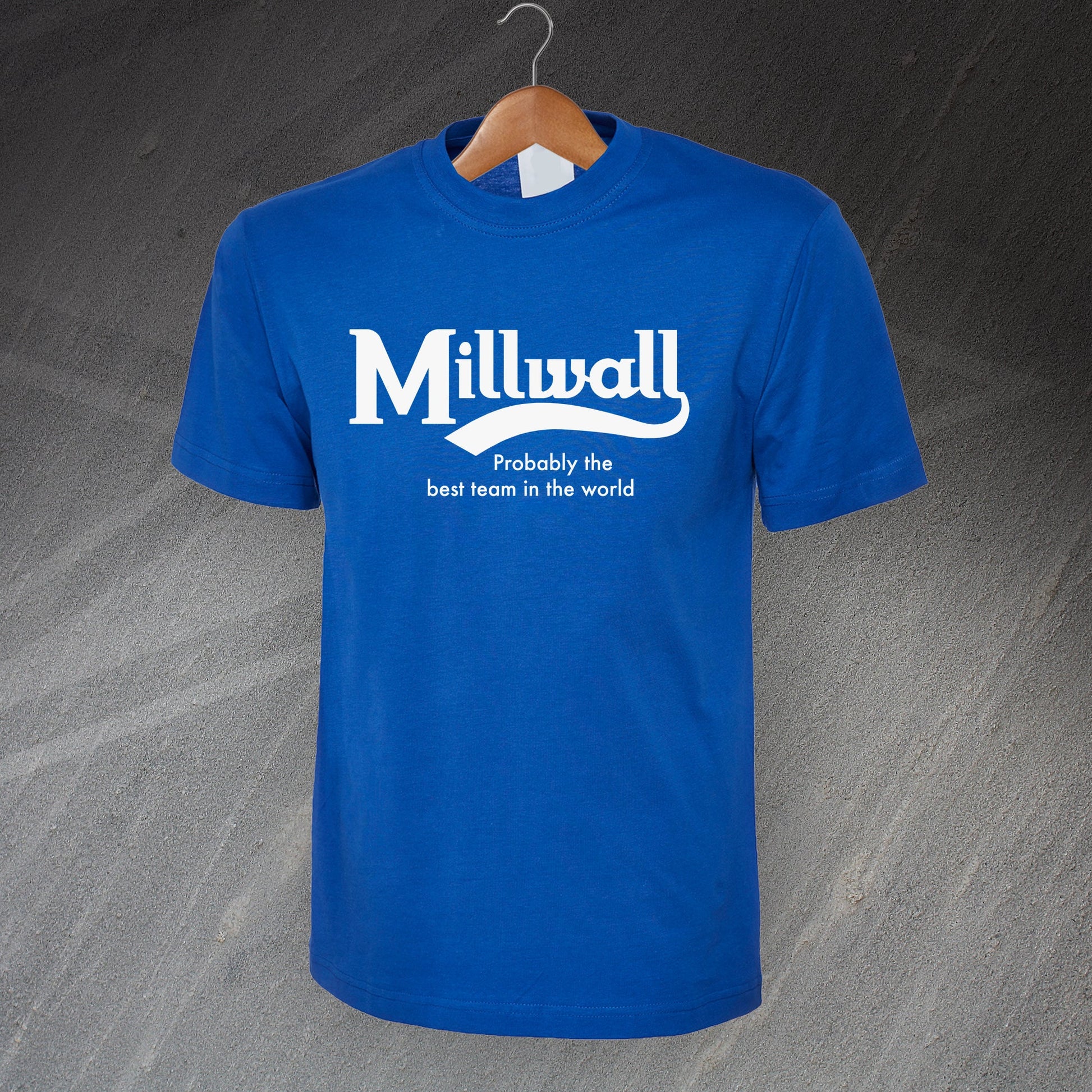 Millwall Probably The Best Team in The World T-Shirt
