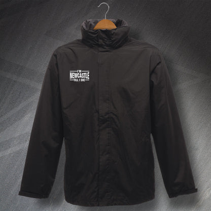 I'm Newcastle Till I Die Jacket