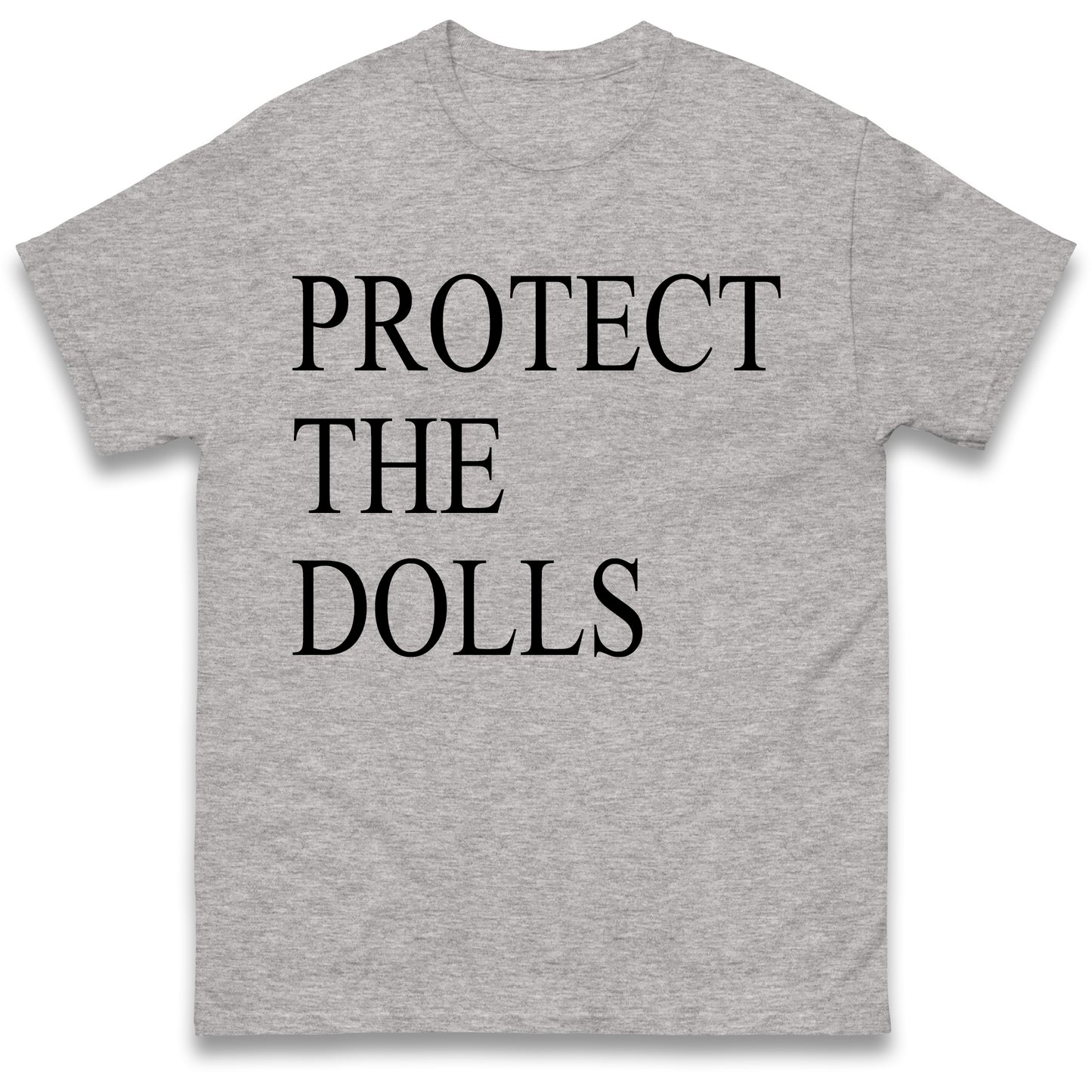 Protect The Dolls T Shirt