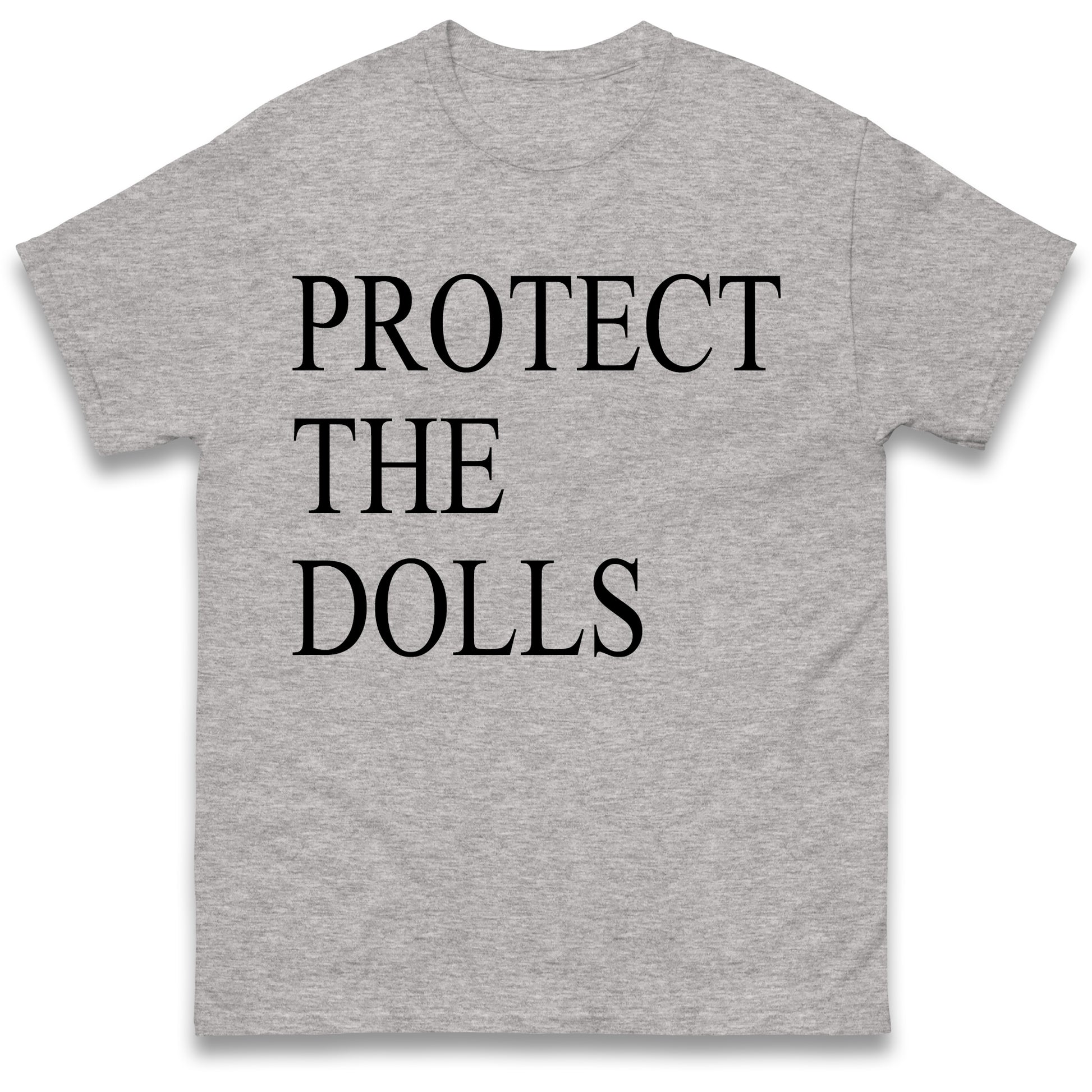 Protect The Dolls T Shirt