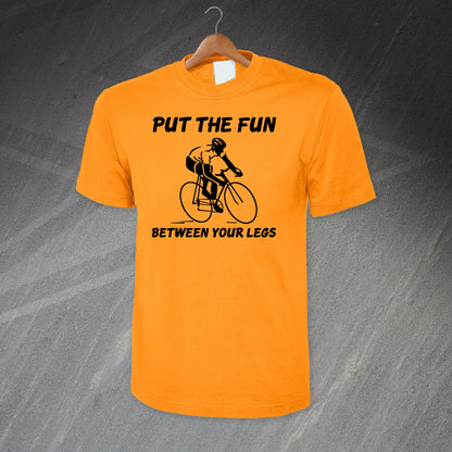 Put The Fun Between Your Legs T-Shirt