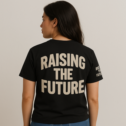 Raising The Future T Shirt