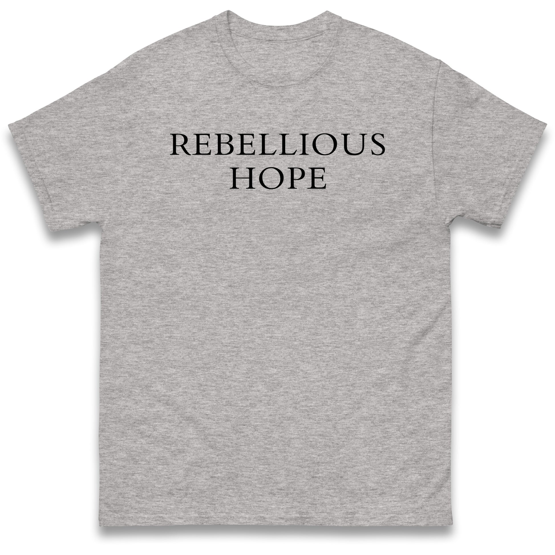 Rebellious Hope T Shirt