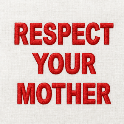 Respect Your Mother T Shirt