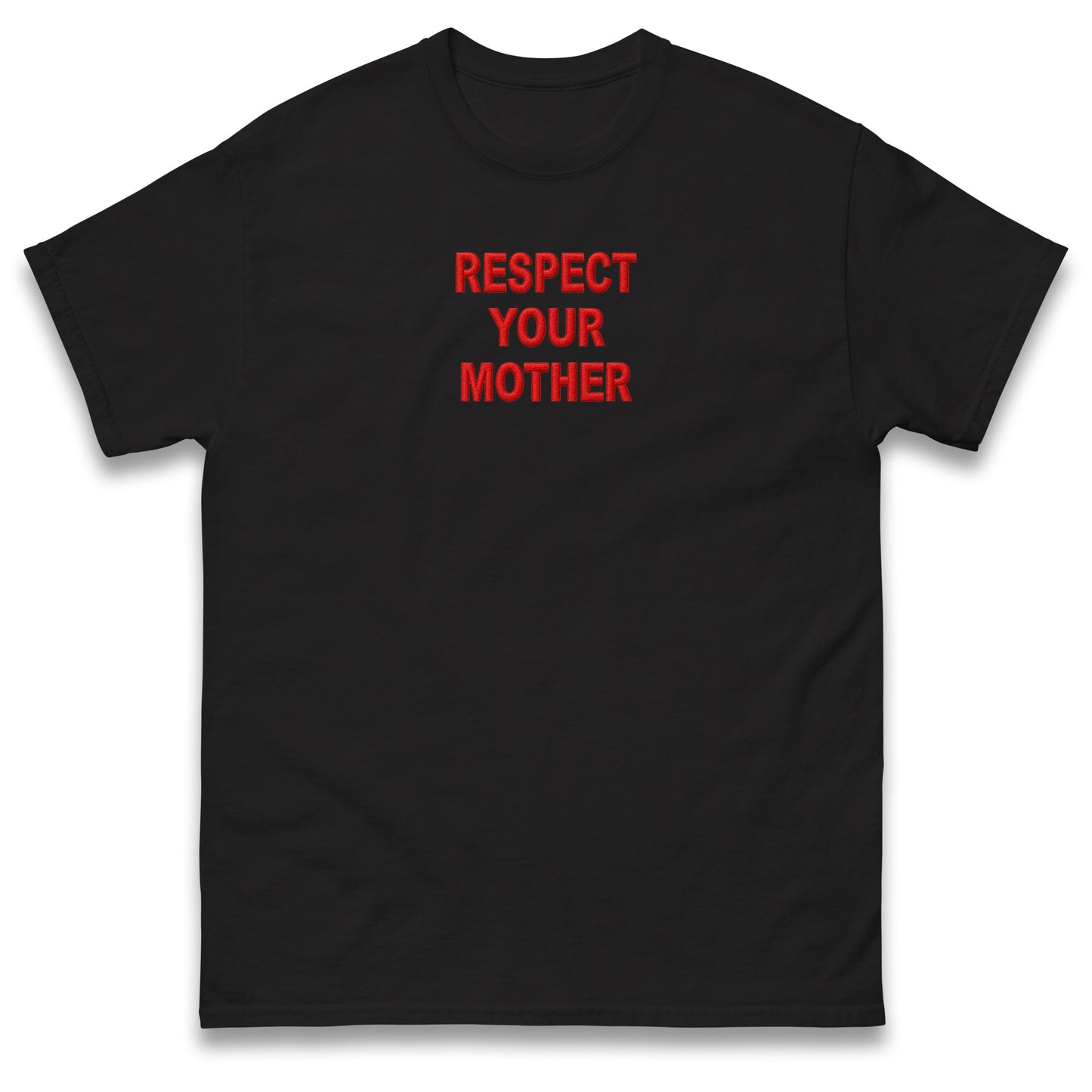 Respect Your Mother T Shirt