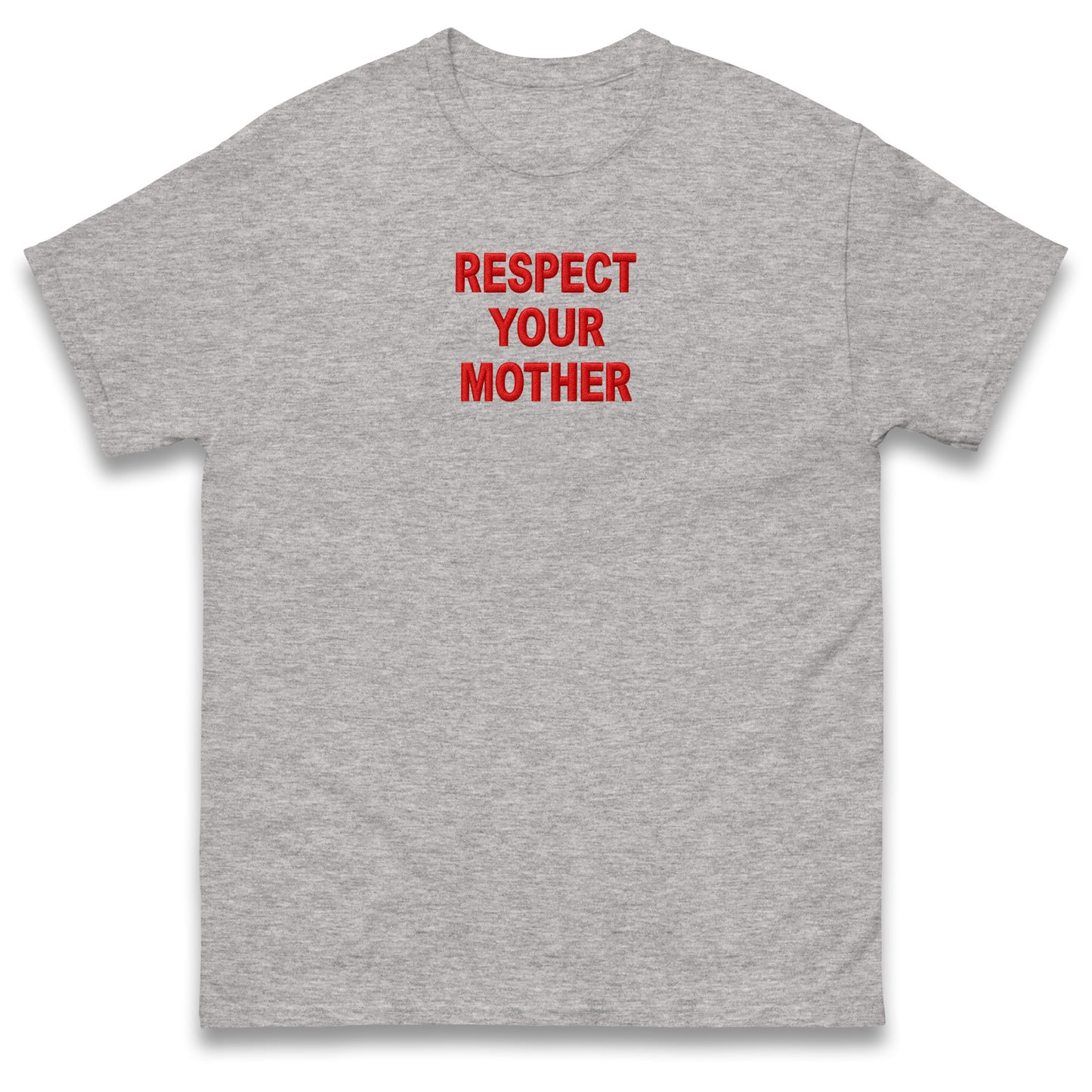 Respect Your Mother T Shirt