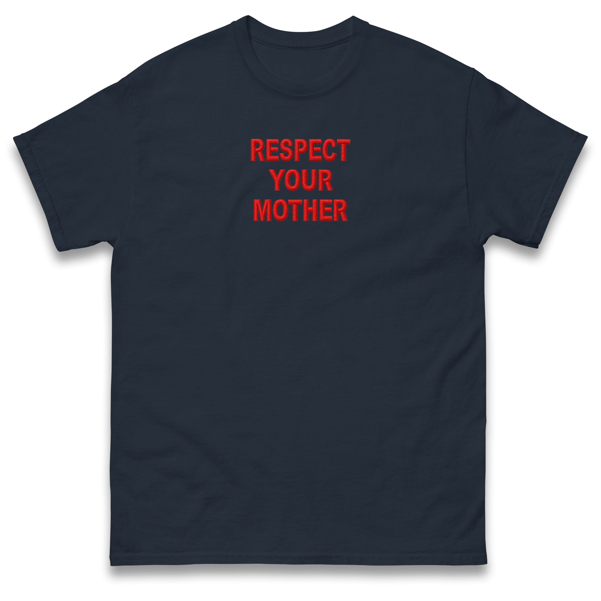 Respect Your Mother T Shirt