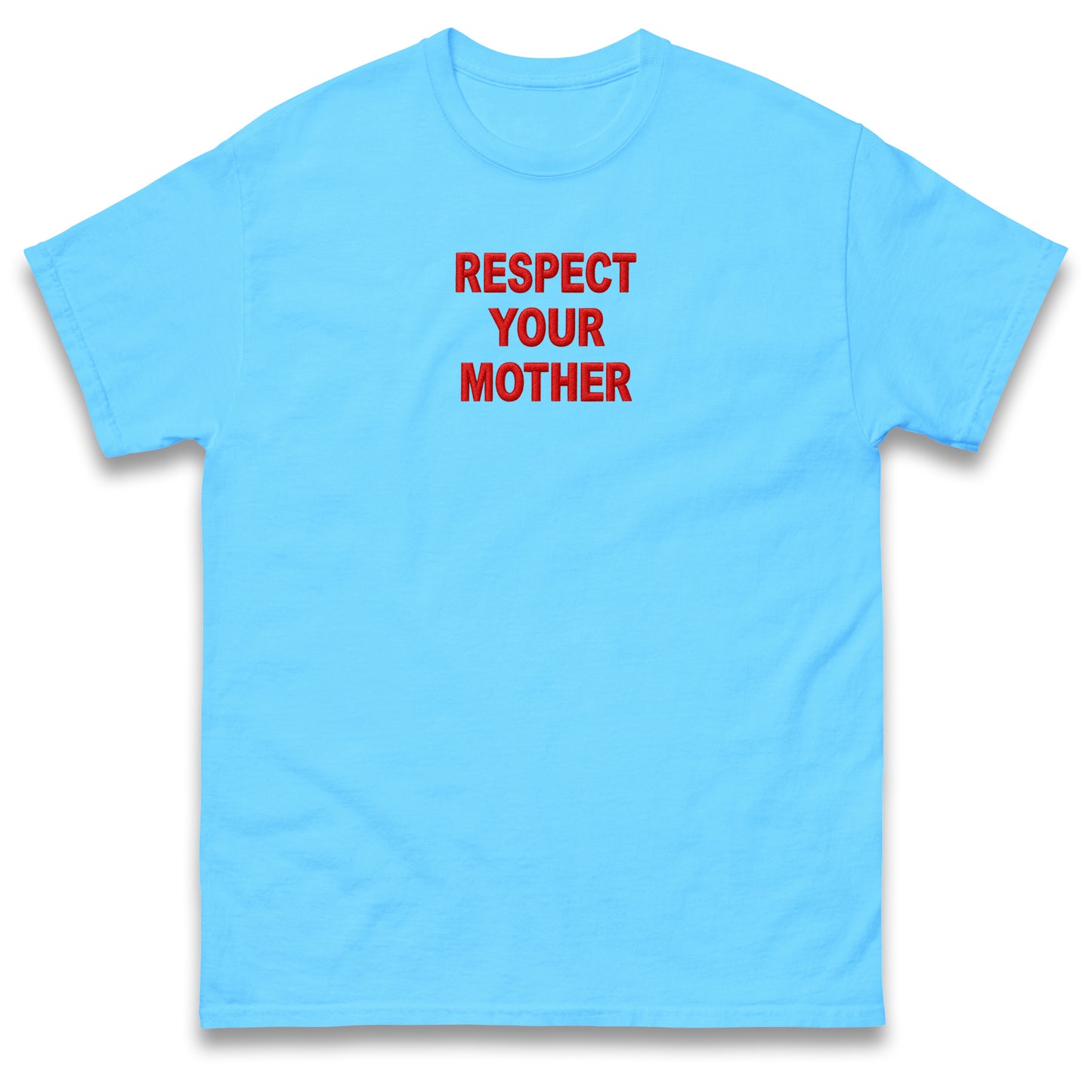 Respect Your Mother T Shirt