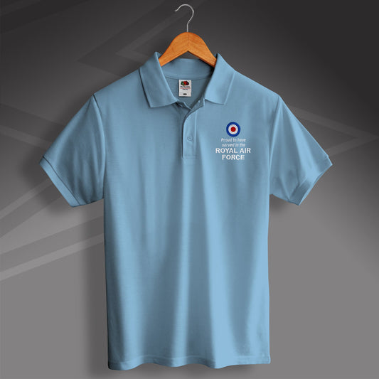 Served in The Royal Air Force Polo Shirt