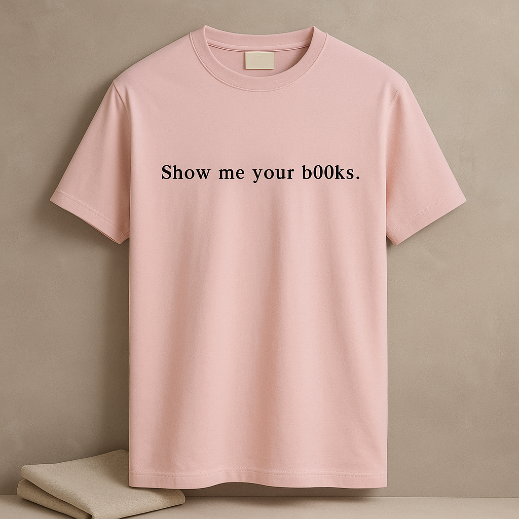 Show Me Your Books T Shirt