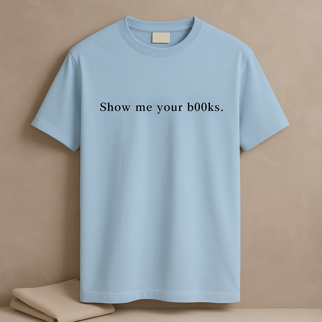 Show Me Your Books T Shirt