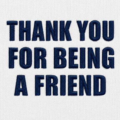 Thank You for Being a Friend T Shirt