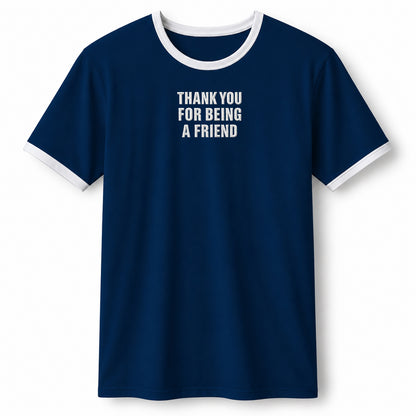 Thank You for Being a Friend T Shirt