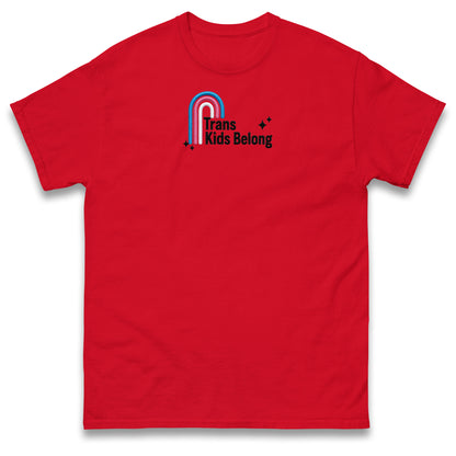 Trans Kids Belong T Shirt