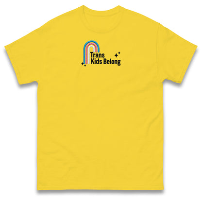 Trans Kids Belong T Shirt