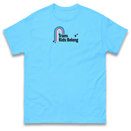 Trans Kids Belong T Shirt
