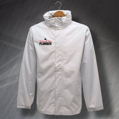 Trust Me I'm a Plumber Embroidered Waterproof Jacket