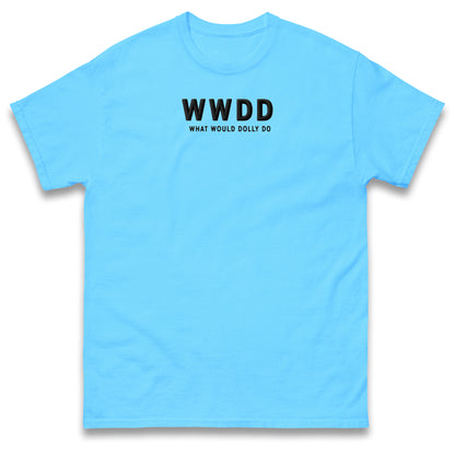 What Would Dolly Do T Shirt