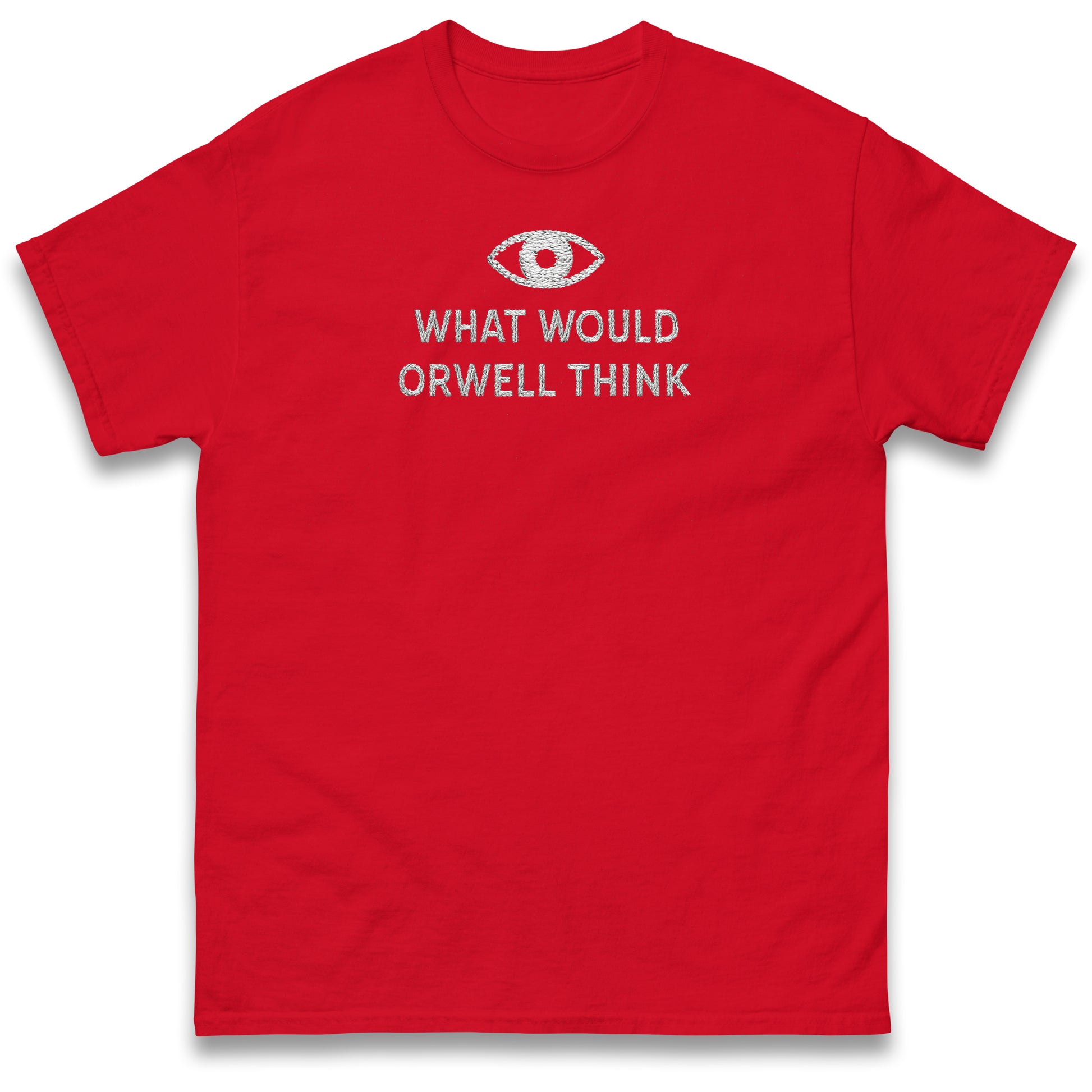 What Would Orwell Think T Shirt