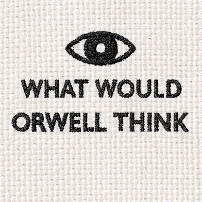 What Would Orwell Think T Shirt