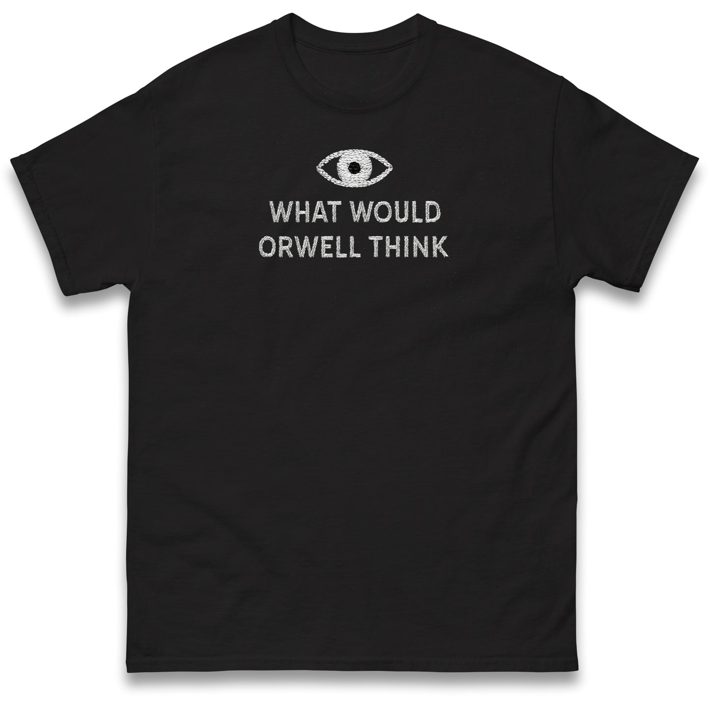 What Would Orwell Think T Shirt