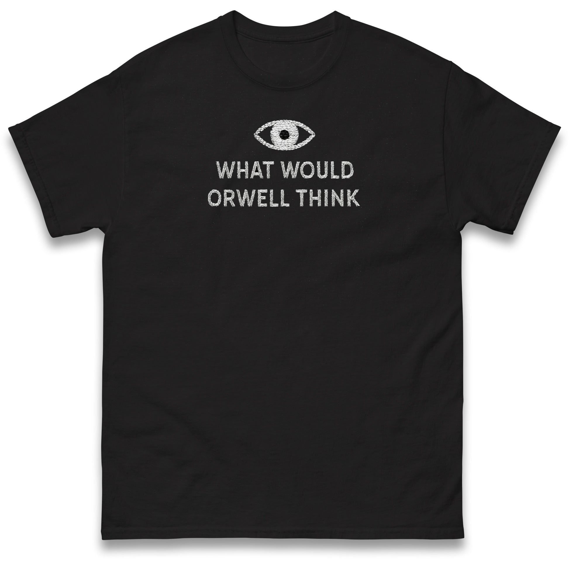 What Would Orwell Think T Shirt